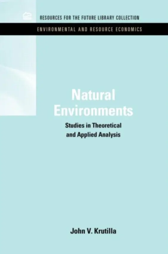 Natural Environments - Krutilla, John V.