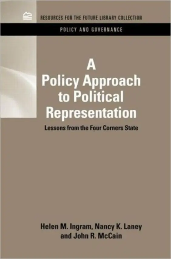 Policy Approach to Political Representation - Ingram, Helen M. a Laney, Nancy K. a McCain, John R.