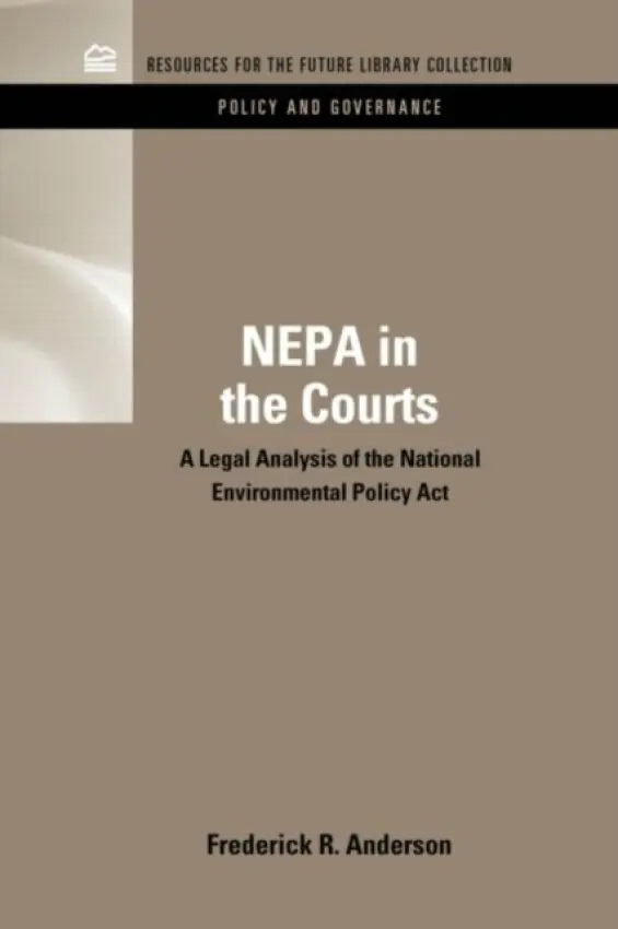 NEPA in the Courts - Anderson, Frederick R.