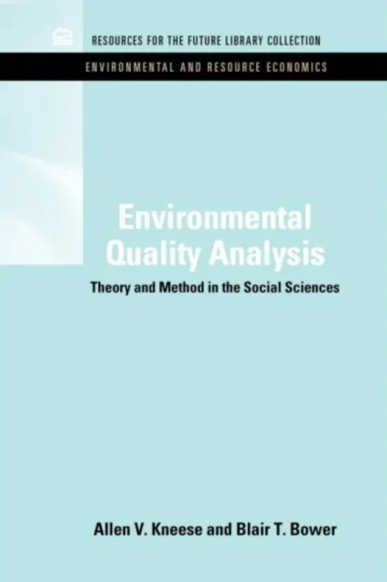 Environmental Quality Analysis - Kneese, Allen V. a Bower, Blair T.