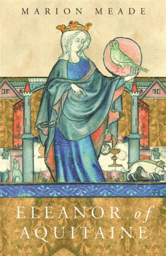Eleanor of Aquitaine - Marion Meade