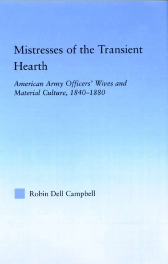 Mistresses of the Transient Hearth - Campbell, Robin D.