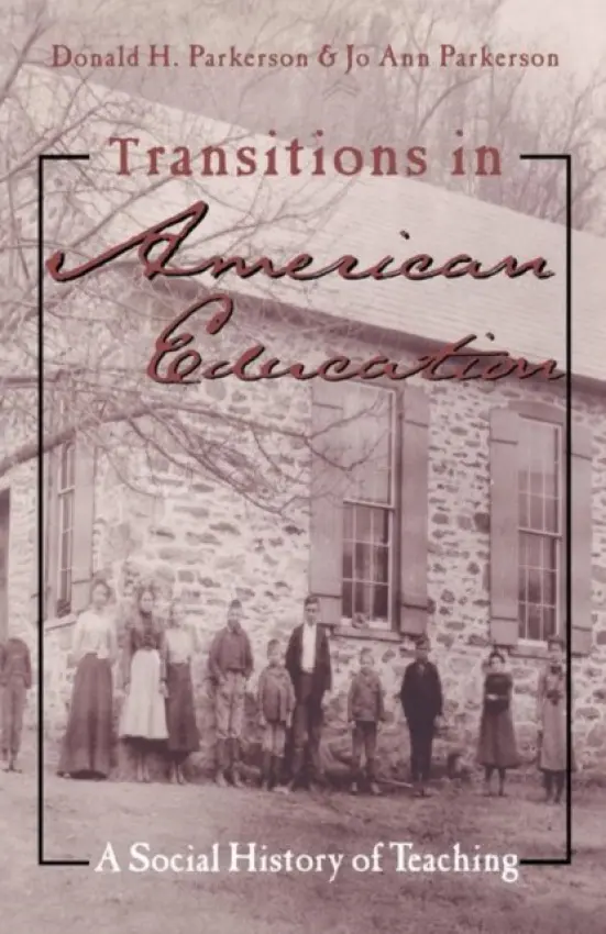 Transitions in American Education - Parkerson, Donald a Pakerson, Jo Ann