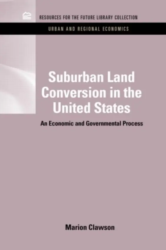 Suburban Land Conversion in the United States - Clawson, Marion