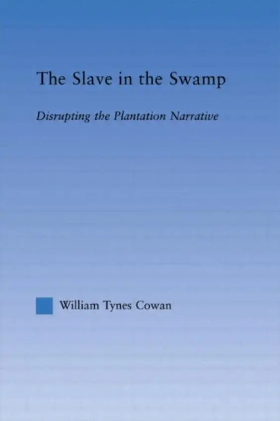 Slave in the Swamp - Cowa, William Tynes