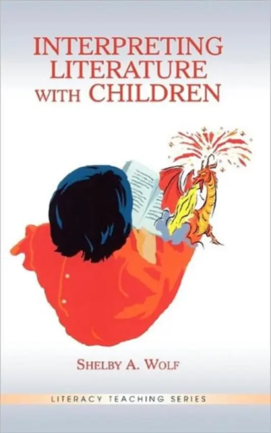 Interpreting Literature With Children - Wolf, Shelby A.