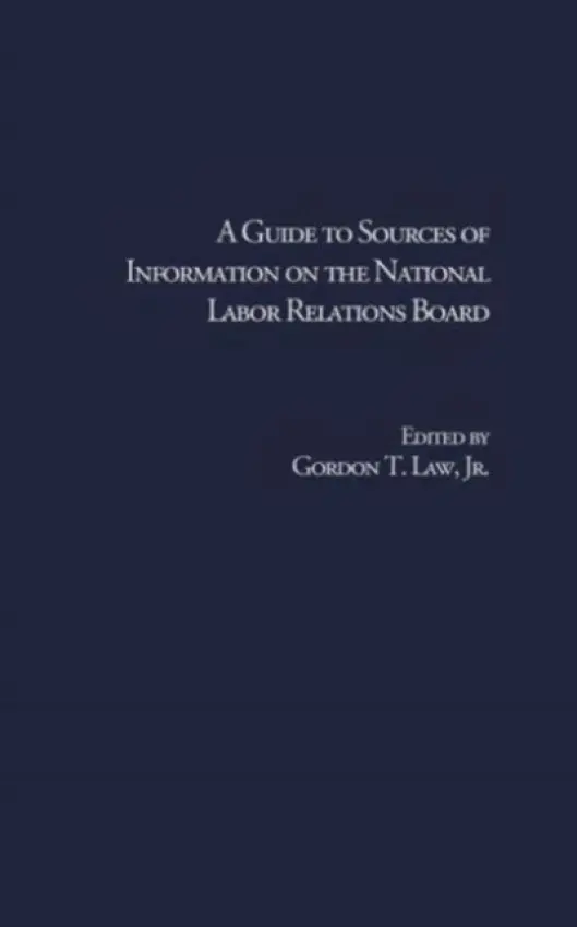 Guide to Sources of Information on the National Labor Relations Board