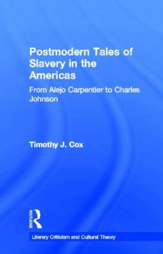 Postmodern Tales of Slavery in the Americas - Cox, Timothy J.