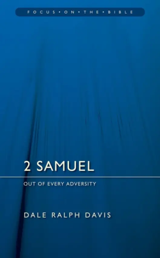 2 Samuel: Out of Every Adversity - Dale Ralph Davis