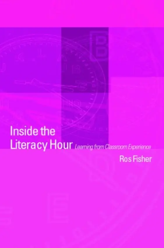 Inside the Literacy Hour - Fisher, Ros