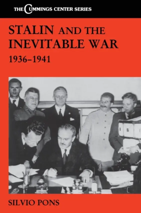 Stalin and the Inevitable War, 1936-1941 - Pons, Silvio