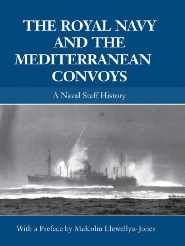 Royal Navy and the Mediterranean Convoys