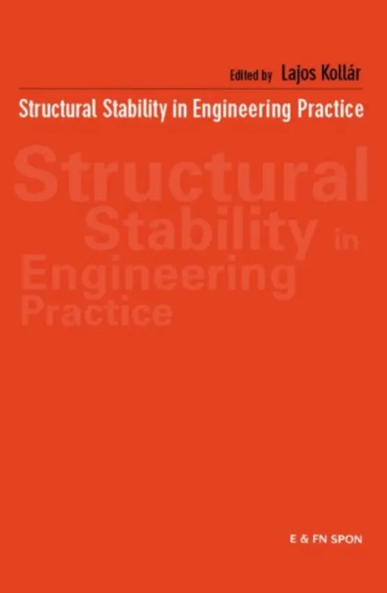 Structural Stability in Engineering Practice - Kollar, Lajos