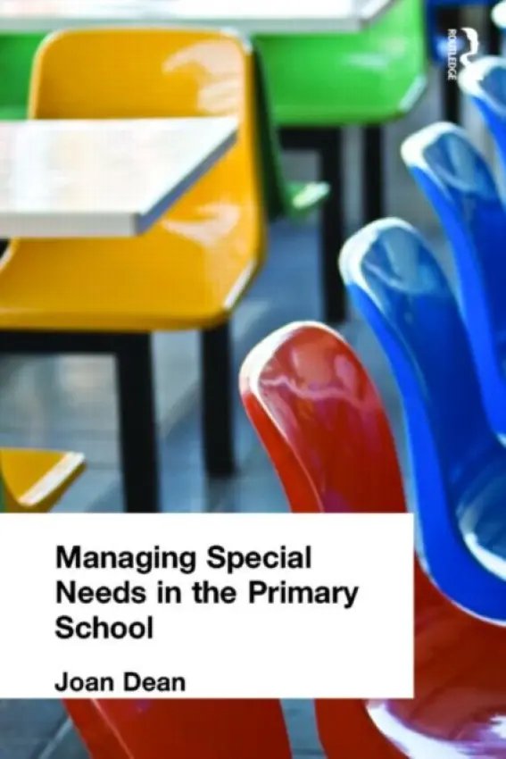 Managing Special Needs in the Primary School - Dean, Joan