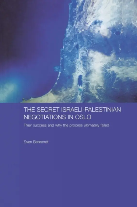 Secret Israeli-Palestinian Negotiations in Oslo - Behrendt, Sven (World Economic Forum, Geneva, Switzerland)