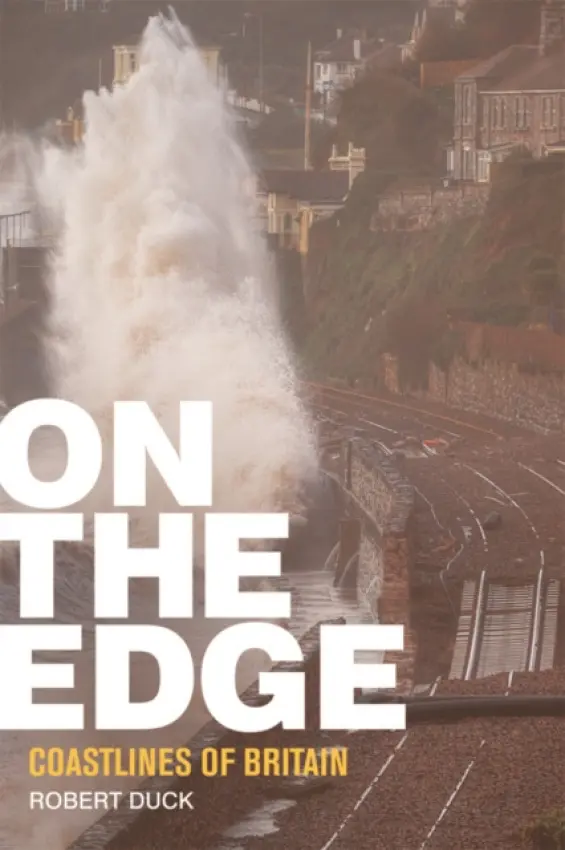On the Edge - Duck, Robert (Dean, School of the Environment, University of Dundee)