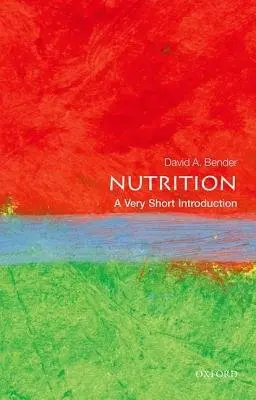 Nutrition - Bender, David (Emeritus Professor of Nutritional Biochemistry, University College London)