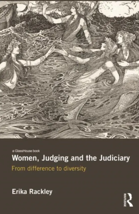 Women, Judging and the Judiciary - Rackley, Erika
