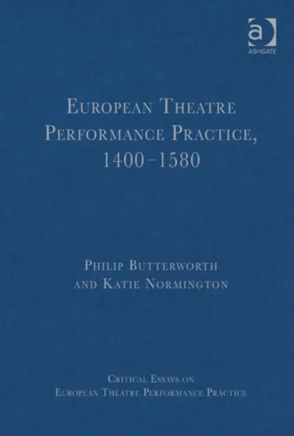 European Theatre Performance Practice, 1400-1580 - Butterworth, Philip