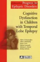 Cognitive Disfunction in Children with Temporal Lobe Epilepsy - Arzimanoglou, Alexis a Aldenkamp, Albert a Cross, Helen a Lassonde, Maryse a Moshe, Solomon L a Schmitz, Bettina