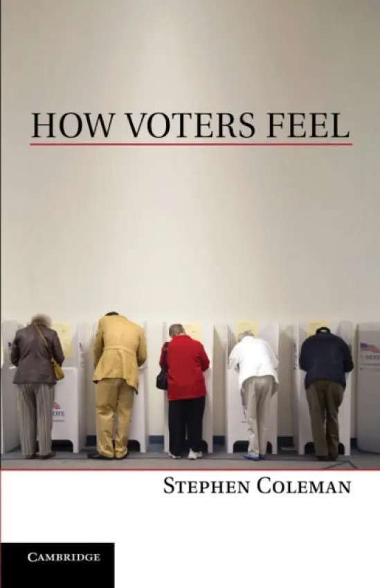 How Voters Feel - Coleman, Stephen (University of Leeds)