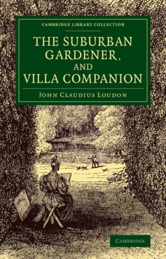 Suburban Gardener, and Villa Companion - Loudon, John Claudius