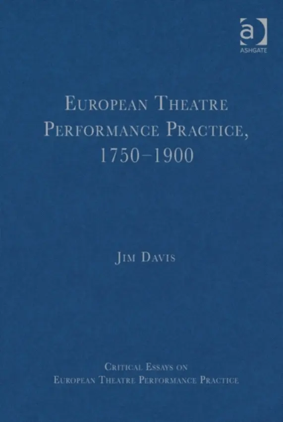 European Theatre Performance Practice, 1750-1900