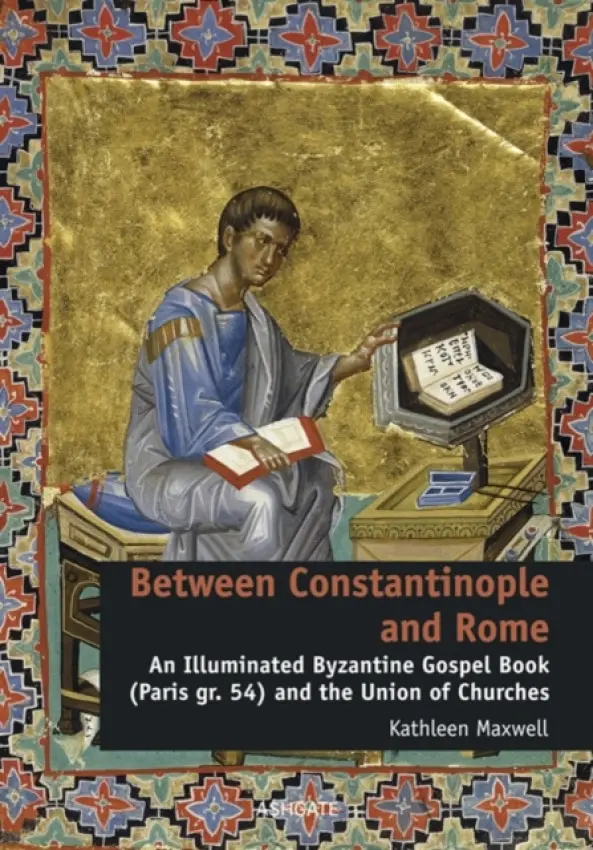 Between Constantinople and Rome - Maxwell, Kathleen