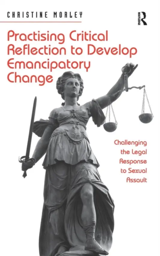 Practising Critical Reflection to Develop Emancipatory Change - Morley, Christine