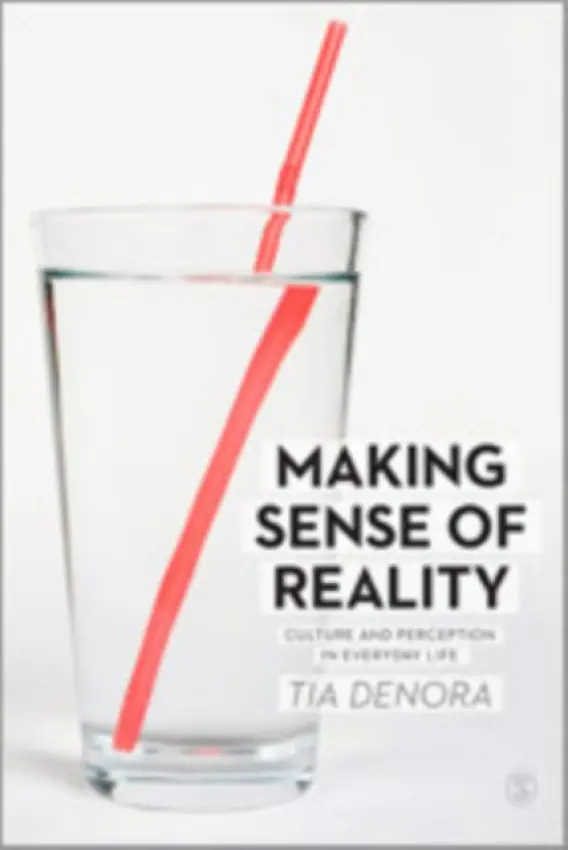 Making Sense of Reality - DeNora, Tia