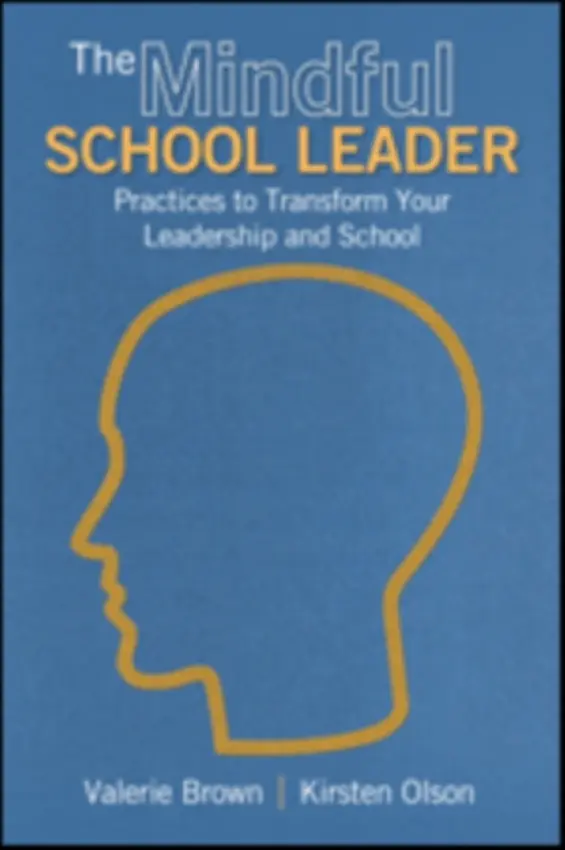 Mindful School Leader - Brown, Valerie L. a Olson, Kirsten L.