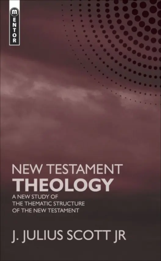New Testament Theology - James Julius Scott