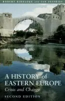 History of Eastern Europe - Bideleux, Robert (University of Wales, Swansea, UK) a Jeffries, Ian (Swansea University, UK)