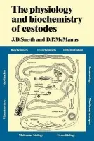 Physiology and Biochemistry of Cestodes - Smyth, J. D. a McManus, D. P.