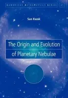 Origin and Evolution of Planetary Nebulae - Kwok, Sun (Dean of Science and Chair Professor of Physics, University of Calgary)