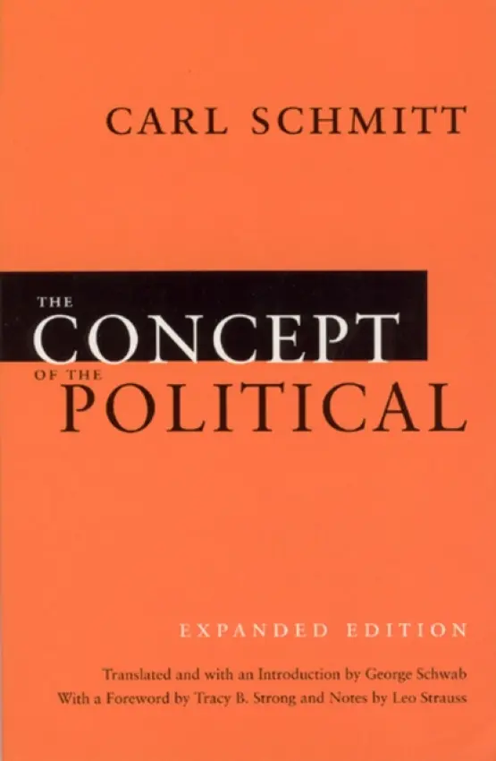Concept of the Political - Expanded Edition - Schmitt, Carl a Schwab, George a Strong, Tracy B. a Strauss, Leo