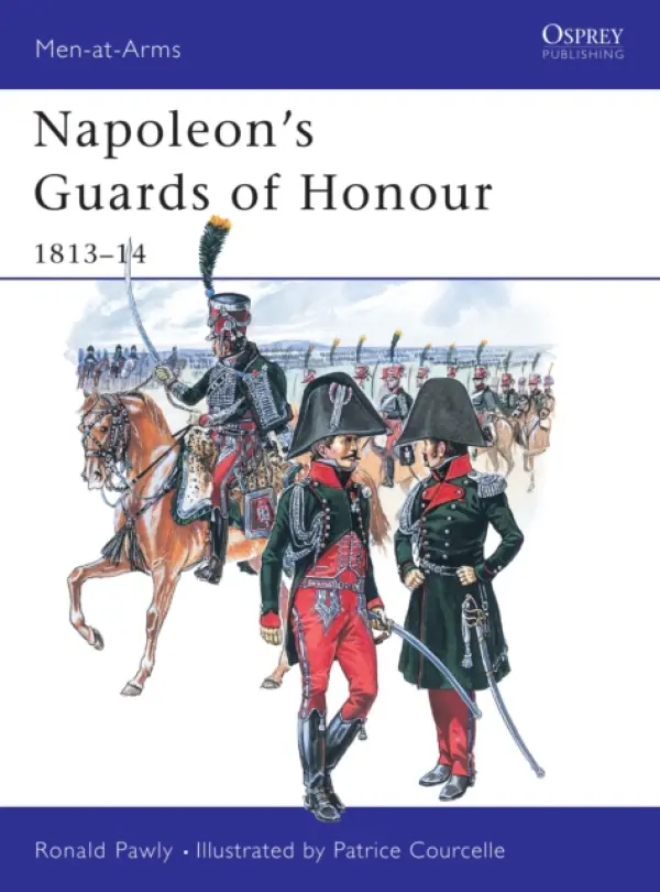 Napoleon's Gardes D'honneur - Pawly, Ronald