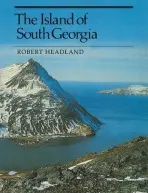 Island of South Georgia - Headland, Robert K.