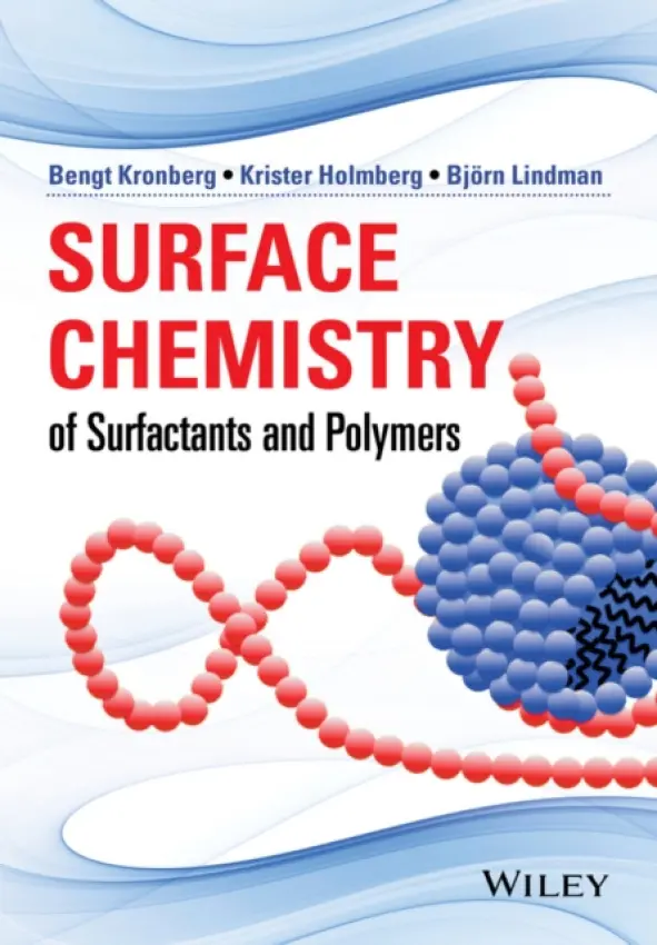 Surface Chemistry of Surfactants and Polymers - Kronberg, Bengt (Institute for Surface Chemistry, Sweden) a Holmberg, Krister (Chalmers University of Technology, Sweden) a Lindman, Bjorn (University of Lund, Sweden)