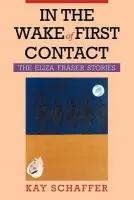 In the Wake of First Contact - Schaffer, Kay (University of Adelaide)