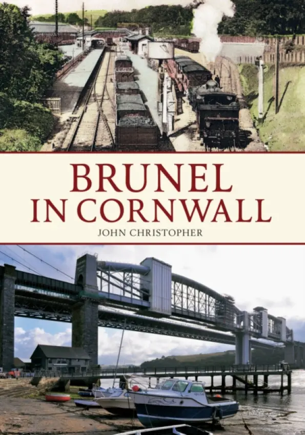 Brunel in Cornwall - Christopher, John