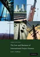 Law and Business of International Project Finance - Hoffman, Scott L.