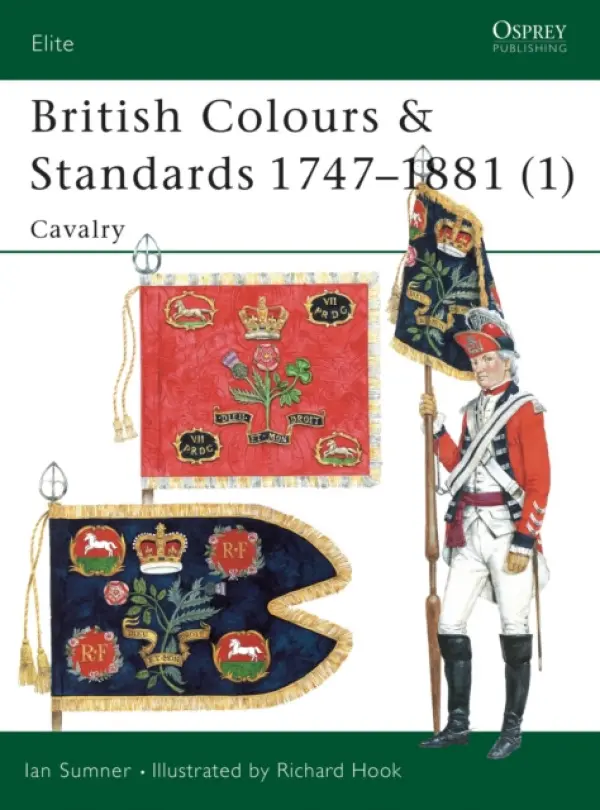 British Colours & Standards 1747-1881 (1) - Sumner, Ian