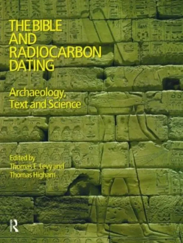 Bible and Radiocarbon Dating - Levy, Thomas a Higham, Thomas