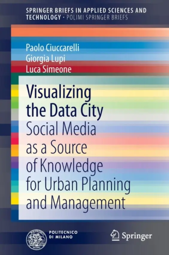 Visualizing the Data City - Ciuccarelli, Paolo a Lupi, Giorgia a Simeone, Luca
