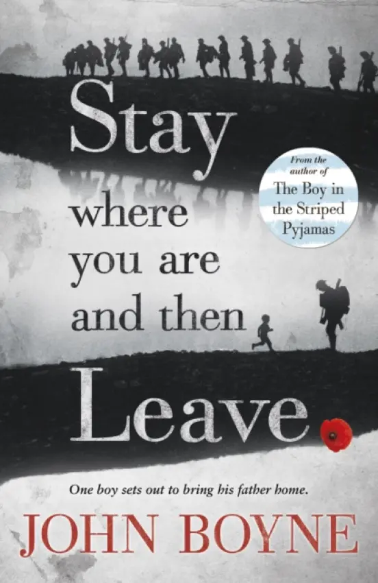 Stay Where You Are And Then Leave - Boyne, John