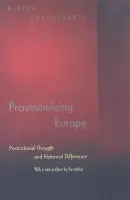 Provincializing Europe - Chakrabarty, Dipesh