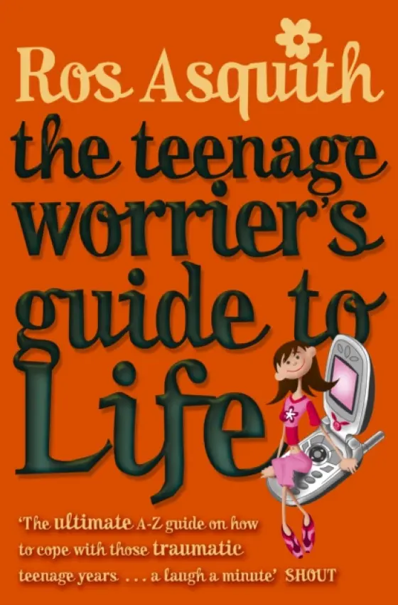 Teenage Worrier's Guide To Life - Asquith, Rosalind