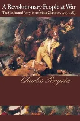 Revolutionary People At War - Royster, Charles