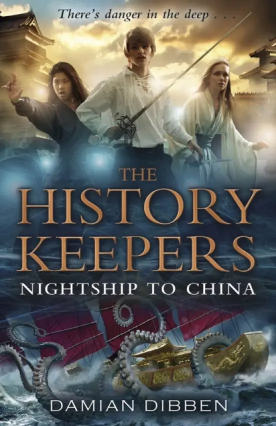 History Keepers: Nightship to China - Dibben, Damian